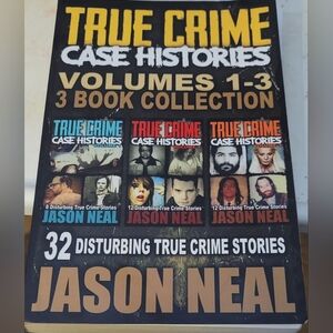 TRUE CRIME CASE HISTORIES- VOLUMES# 1, 2, & 3- 32 DISTURBING STORIES